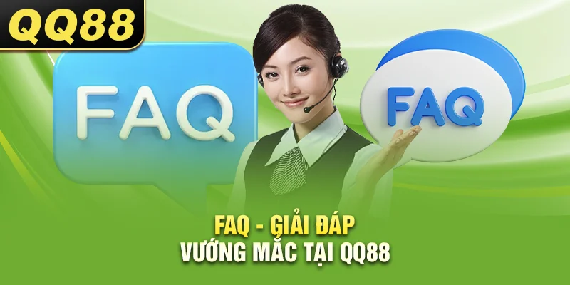 faq - giải đáp vướng mắc tại qq88