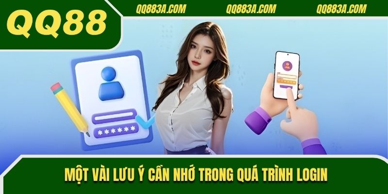 Một vài lưu ý cần nhớ trong quá trình Login